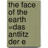 The Face Of The Earth =Das Antlitz Der E