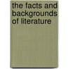 The Facts And Backgrounds Of Literature door George Fullmer Reynolds