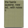 The Faerie Queene. New Ed., With Notes C door Professor Edmund Spenser