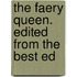The Faery Queen. Edited From The Best Ed