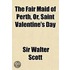 The Fair Maid Of Perth, Or, Saint Valent