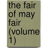 The Fair Of May Fair (Volume 1) door Mrs Gore