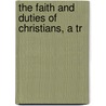 The Faith And Duties Of Christians, A Tr door Thomas Burnet