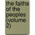 The Faiths Of The Peoples (Volume 2)