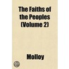 The Faiths Of The Peoples (Volume 2) door Molloy