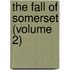 The Fall Of Somerset (Volume 2)