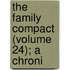 The Family Compact (Volume 24); A Chroni