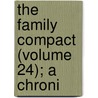 The Family Compact (Volume 24); A Chroni door Irving Wallace