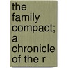 The Family Compact; A Chronicle Of The R door Irving Wallace