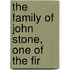 The Family Of John Stone, One Of The Fir