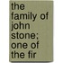 The Family Of John Stone; One Of The Fir