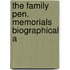 The Family Pen. Memorials Biographical A