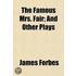 The Famous Mrs. Fair; And Other Plays