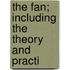 The Fan; Including The Theory And Practi