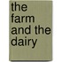 The Farm And The Dairy