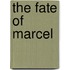The Fate Of Marcel