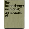 The Fauconberge Memorial; An Account Of door Samuel Wilton Rix