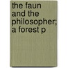 The Faun And The Philosopher; A Forest P by Hutchinson