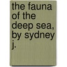 The Fauna Of The Deep Sea, By Sydney J. by Sydney John Hickson