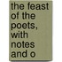 The Feast Of The Poets, With Notes And O