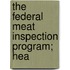 The Federal Meat Inspection Program; Hea