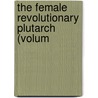 The Female Revolutionary Plutarch (Volum door Lewis Goldsmith