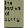 The Festival Of Spring door Maulana Jalal al-Din Rumi