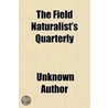 The Field Naturalist's Quarterly by Unknown Author