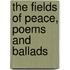 The Fields Of Peace, Poems And Ballads