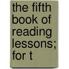 The Fifth Book Of Reading Lessons; For T door Sir James Campbell