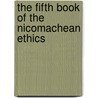 The Fifth Book Of The Nicomachean Ethics door Aristotle Aristotle