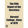 The Fifth Report Of The Secretary door Harvard College Class of 1870