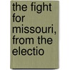 The Fight For Missouri, From The Electio door Snead