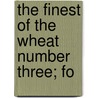 The Finest Of The Wheat Number Three; Fo door Geo D. Elderkin