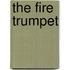 The Fire Trumpet