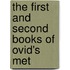 The First And Second Books Of Ovid's Met