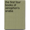 The First Four Books Of Xenophon's Anaba door Bc-Bc Xenophon
