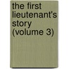 The First Lieutenant's Story (Volume 3) door Lady Catharine Long