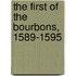 The First Of The Bourbons, 1589-1595