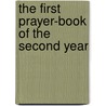 The First Prayer-Book Of The Second Year by James Parker