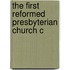 The First Reformed Presbyterian Church C