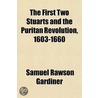 The First Two Stuarts And The Puritan Re door Samuel Rawson Gardiner