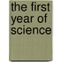The First Year Of Science