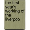 The First Year's Working Of The Liverpoo door Richard Williams