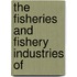 The Fisheries And Fishery Industries Of