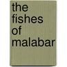 The Fishes Of Malabar door Francis Day