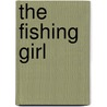 The Fishing Girl door Bjornstjerne Bjornson