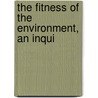 The Fitness Of The Environment, An Inqui door Lawrence Joseph Henderson