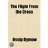 The Flight From The Cross