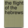 The Flight Of The Hebrews door Calvin Dill Wilson